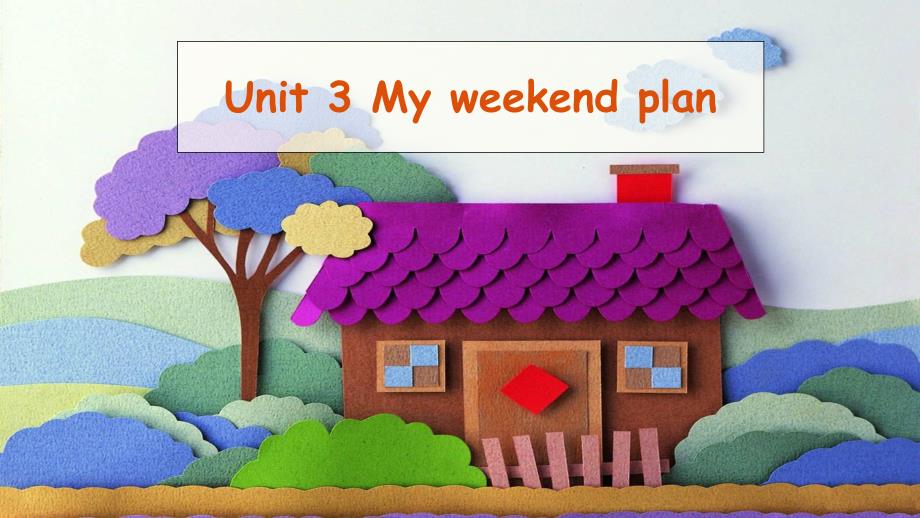 pep六年级英语上册Unit-3-My-weekend-plan-优质课件_第1页