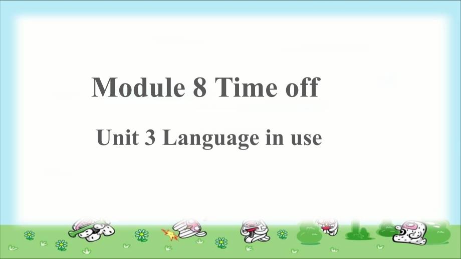 Module-8-Unit-3公开课教学课件(外研版八年级英语下册)_第1页