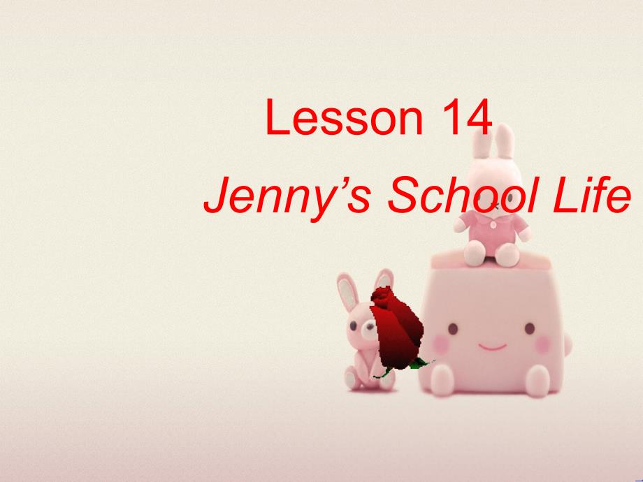 2022年冀教版《Lesson14-Jenny's-School-Life》课件-1_第1页