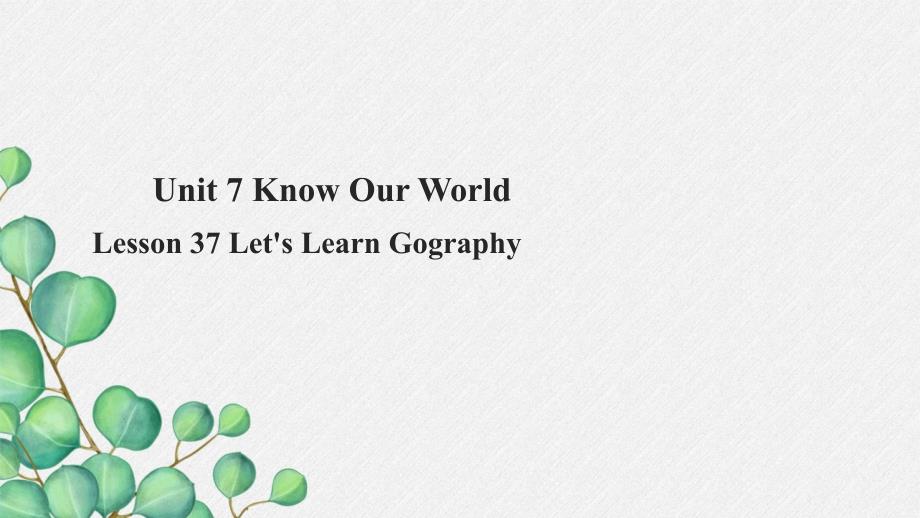 2022年冀教版八下U7-L37-Let’s-Learn-Geography课件-_第1页