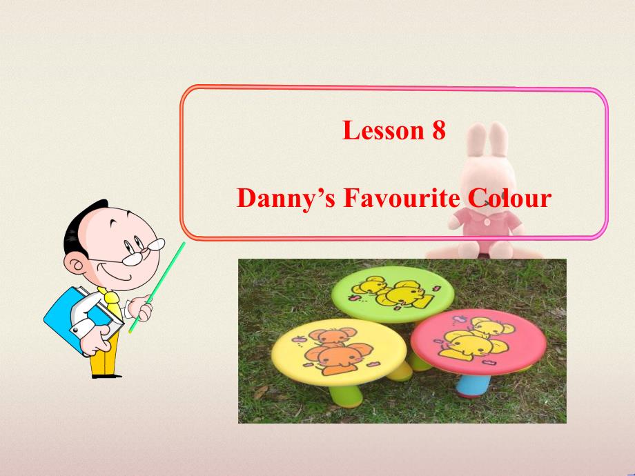 2022年冀教版《Lesson8-Danny's-Favourit-Colour》课件-2_第1页