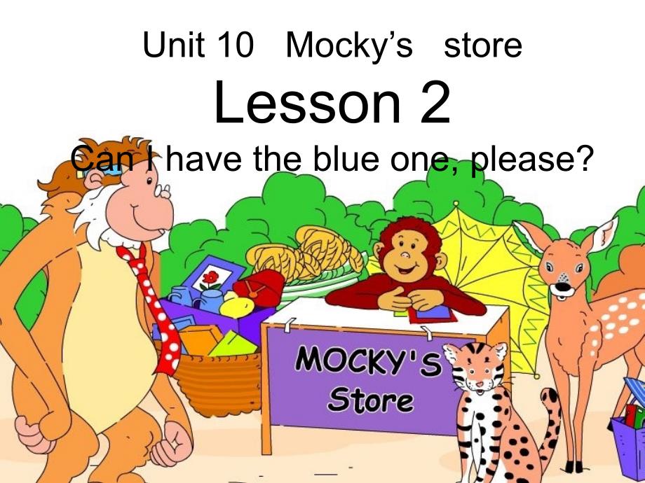 Unit-10-Mocky's-Store-Lesson-2-Can-I-have-the-blue-one-please-课件北师大版四年级下册英语_第1页