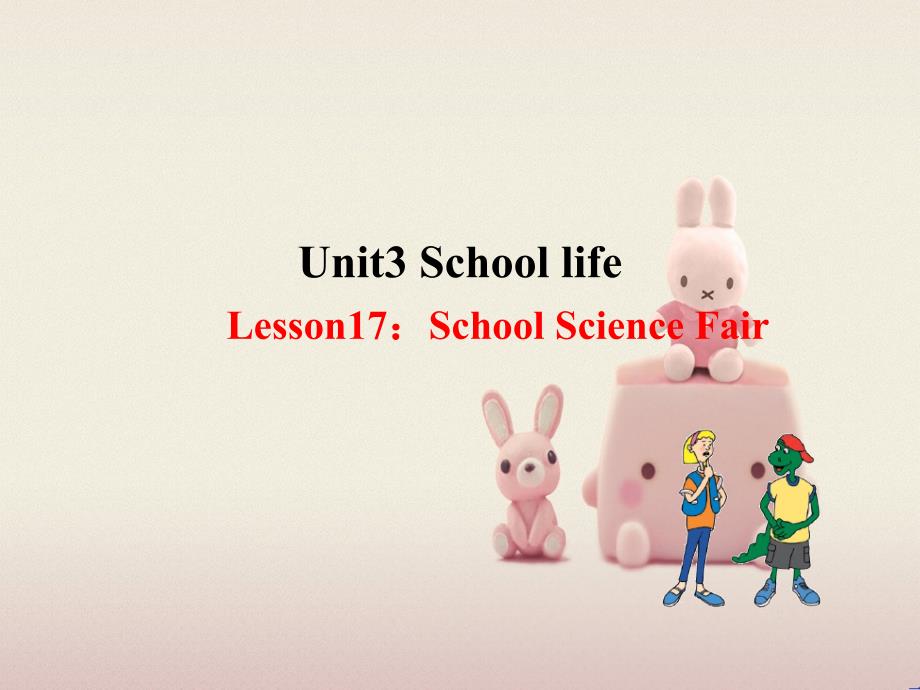 2022年冀教版《Lesson17-School-Science-Fair》课件-3_第1页