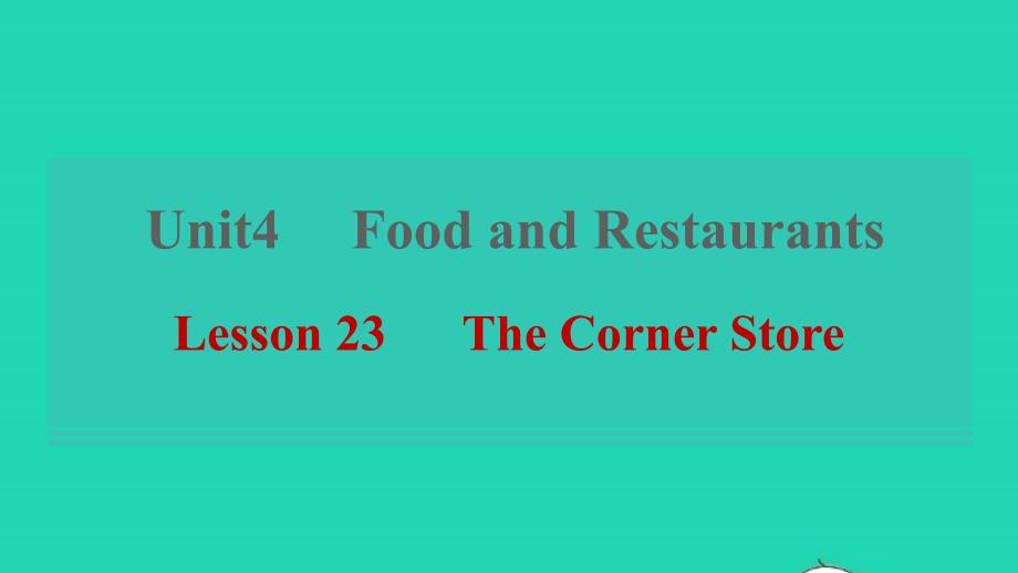 七年級英語上冊Unit4Lesson23TheCornerStore習題冀教版課件_第1頁