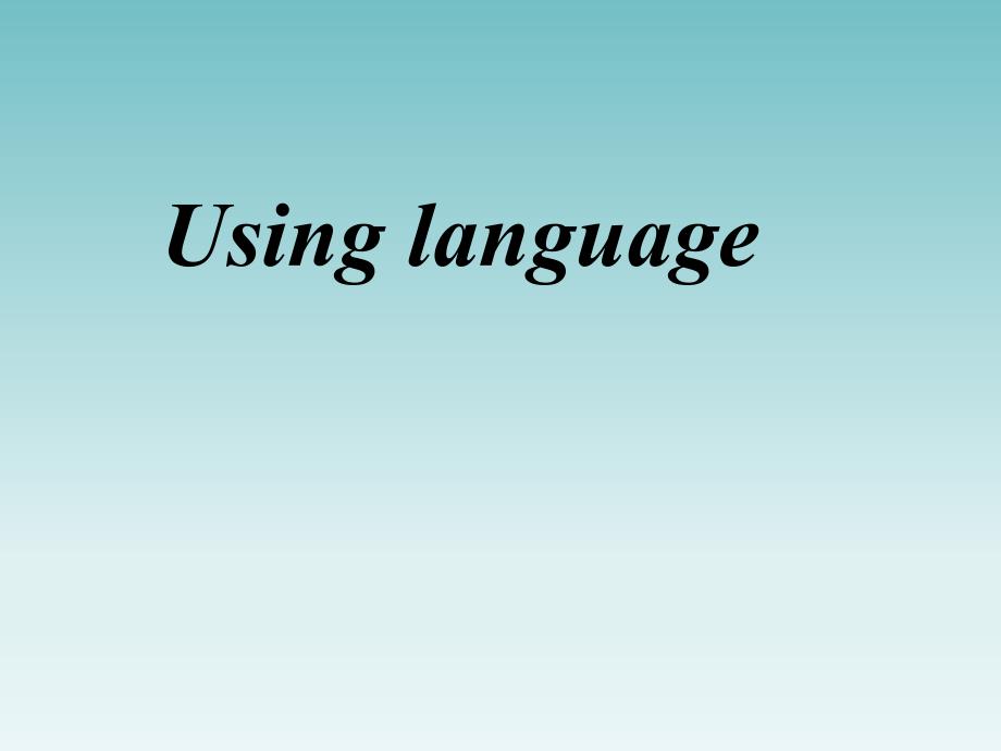 人教版高一英语必修一Unit4-Using-language课件_第1页