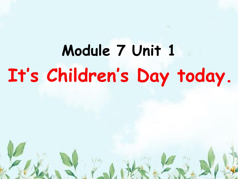 二年级英语下册Module7Unit1It’sChildren’sDaytoday课件2外研版_第1页