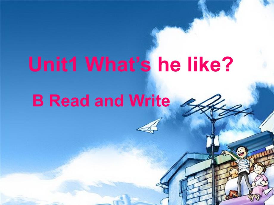 五年级英语上册Unit1WhatshelikePartBReadandWrite课件人教PEP_第1页