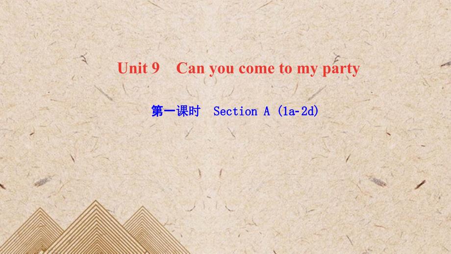 八年级英语上册-Unit-9-Can-you-come-to-my-party第三课时-G课件_第1页