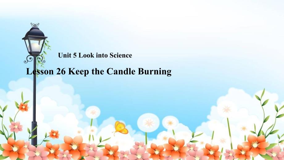 冀教九上Unit5-Lesson26KeeptheCandleBurning教学课件_第1页