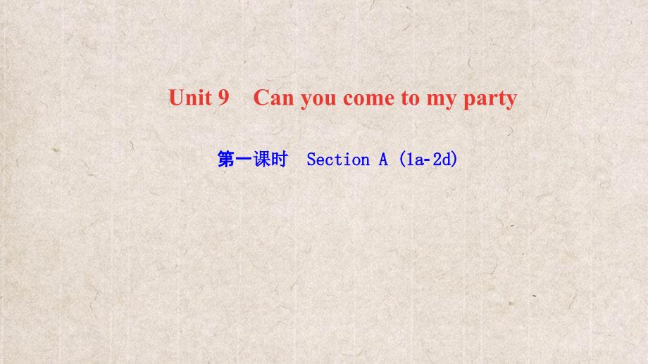 四平市某中学八年级英语上册Unit9Canyoucometomyparty第一课时SectionA(1课件_第1页