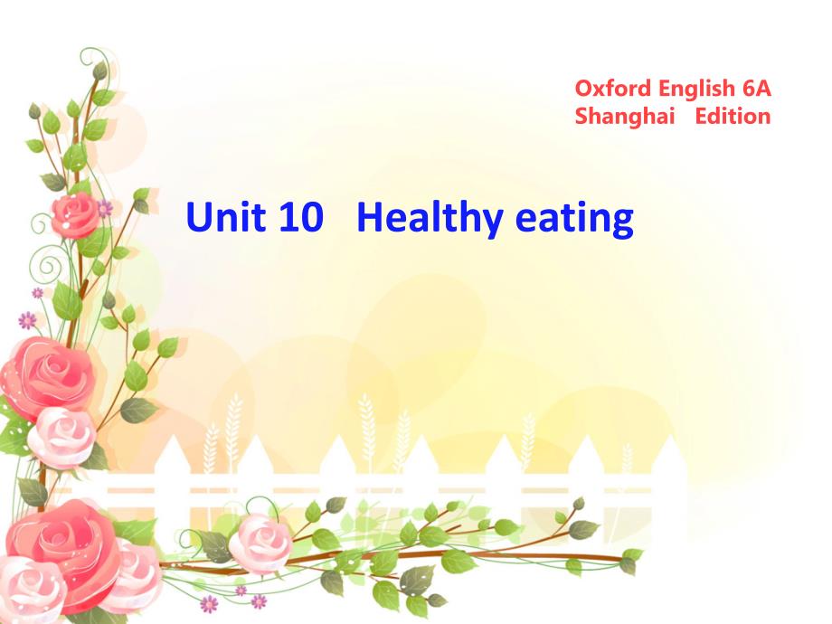 六年级英语上册Unit10Healthyeating课件3牛津上海版一起_第1页