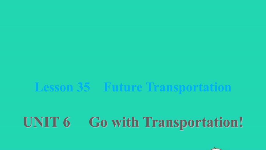 八年级英语上册Unit6FutureTransportation习题课件新版冀教版_第1页