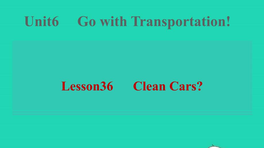 八年级英语上册Unit6Lesson36CleanCars习题课件新版冀教版_第1页