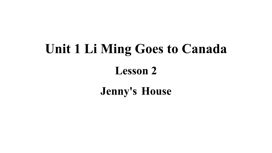 冀教版六年级英语上册Unit-1-Li-Ming-Goes-to-Canada-Lesson-2课件_第1页