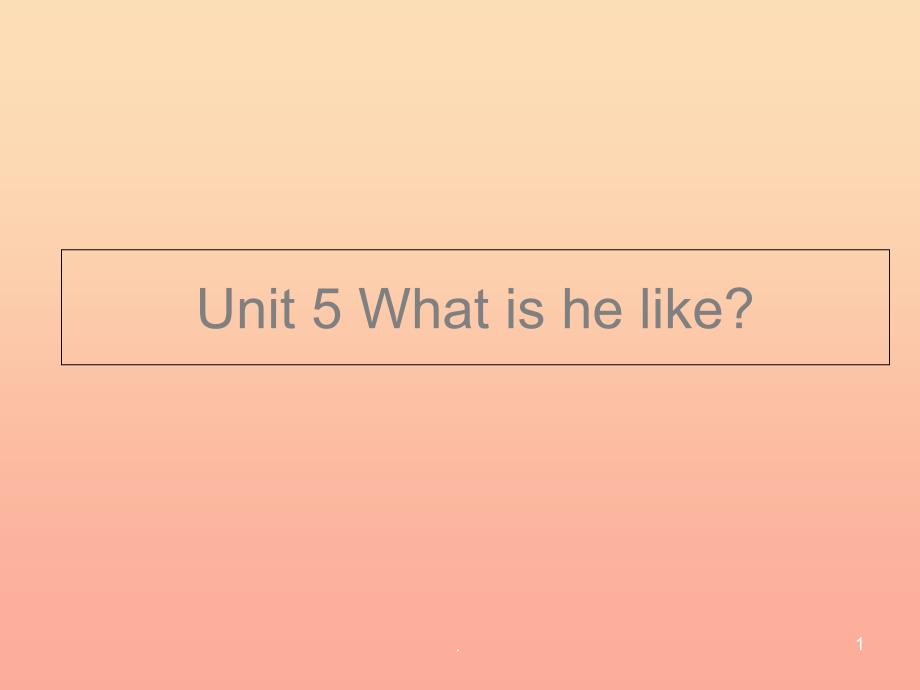 六年级英语下册-Unit-5-What-Is-he-like课件2-陕旅版_第1页