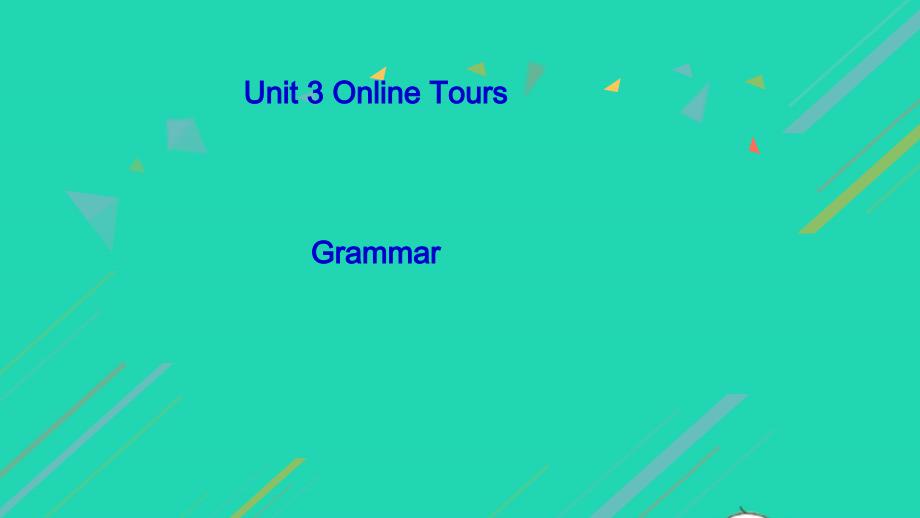 八年级英语下册Unit3OnlinetoursGrammar课件新版牛津版_第1页