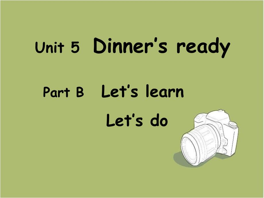 四年级英语Unit-5-Dinner-is-ready第4课时B-lets-learn课件_第1页