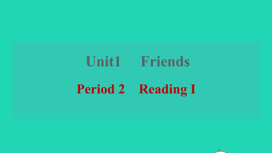 八上Unit1FriendsPeriod2ReadingⅠ习题牛津版课件_第1页