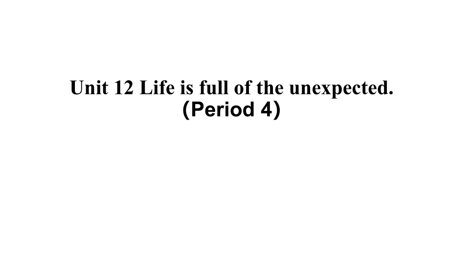 初三【英语(人教版)】Unit-12-Life-is-full-of-the-unexpected课件_第1页