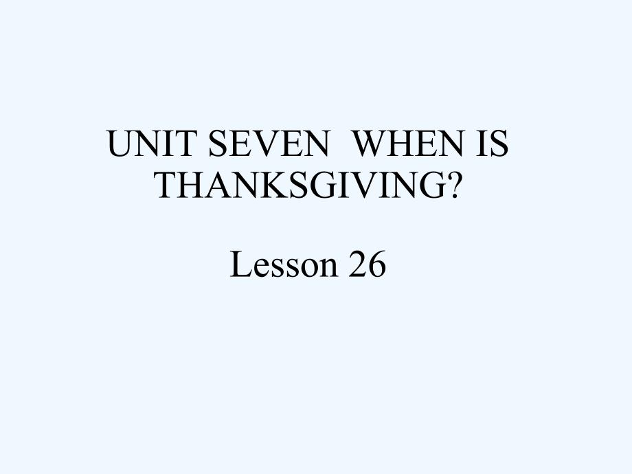 扶沟县某小学三年级英语上册-Unit-7-When-is-Thanksgiving-Lesson-课件_第1页