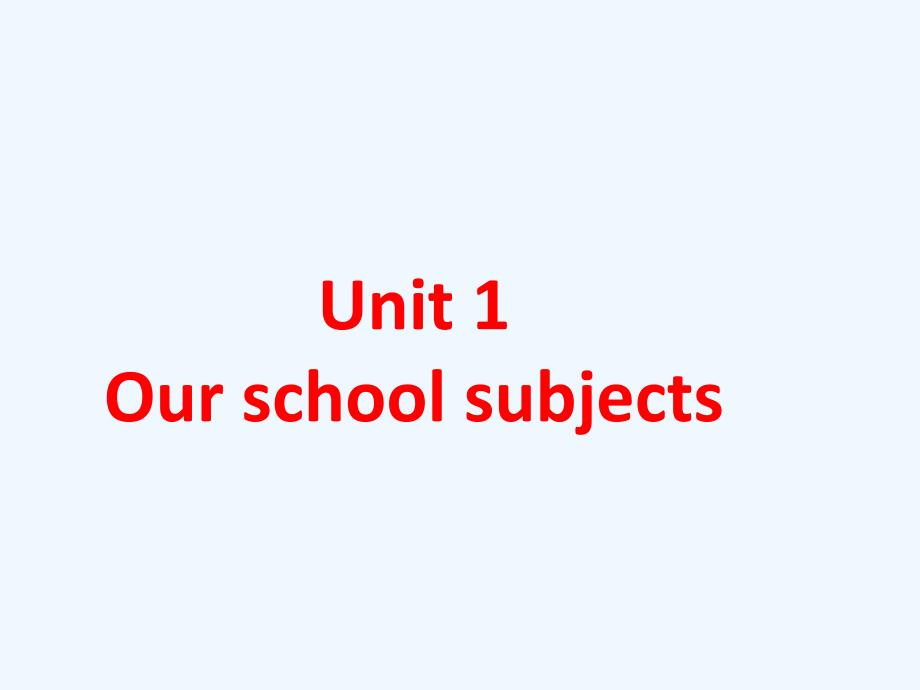 平乡县某小学四年级英语下册Unit1Ourschoolsubjects第一课时课件2新版牛津译林版_第1页