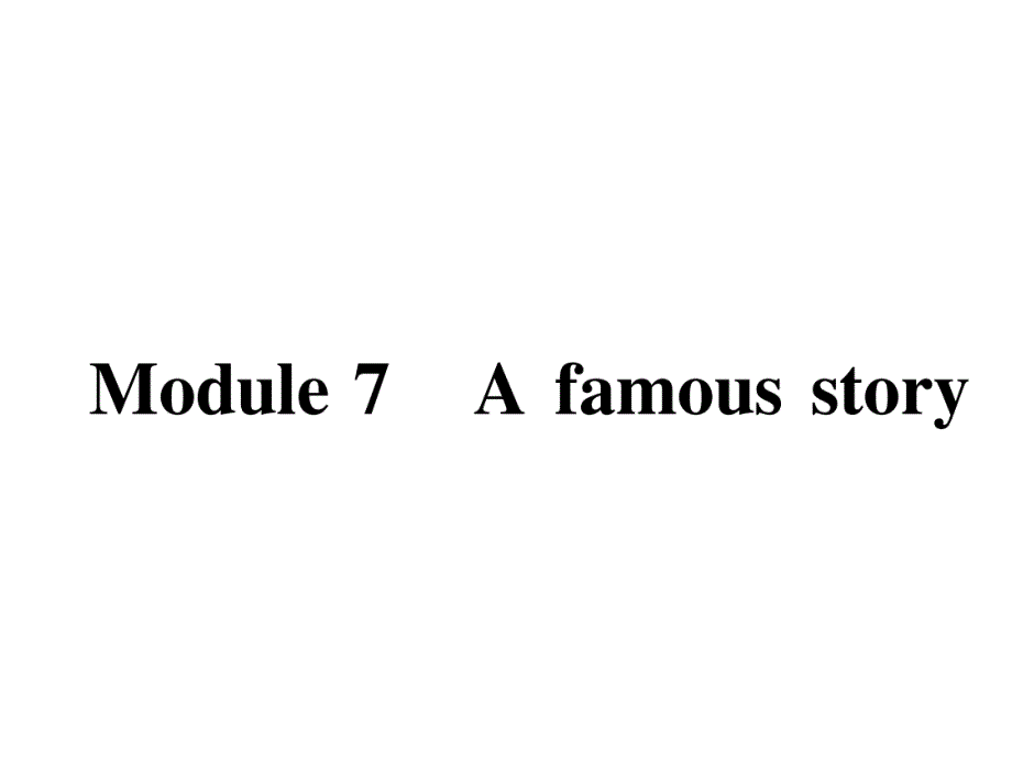 外研版英语(浙江专版)八年级上册知识梳理课件：Module-7(共48)_第1页