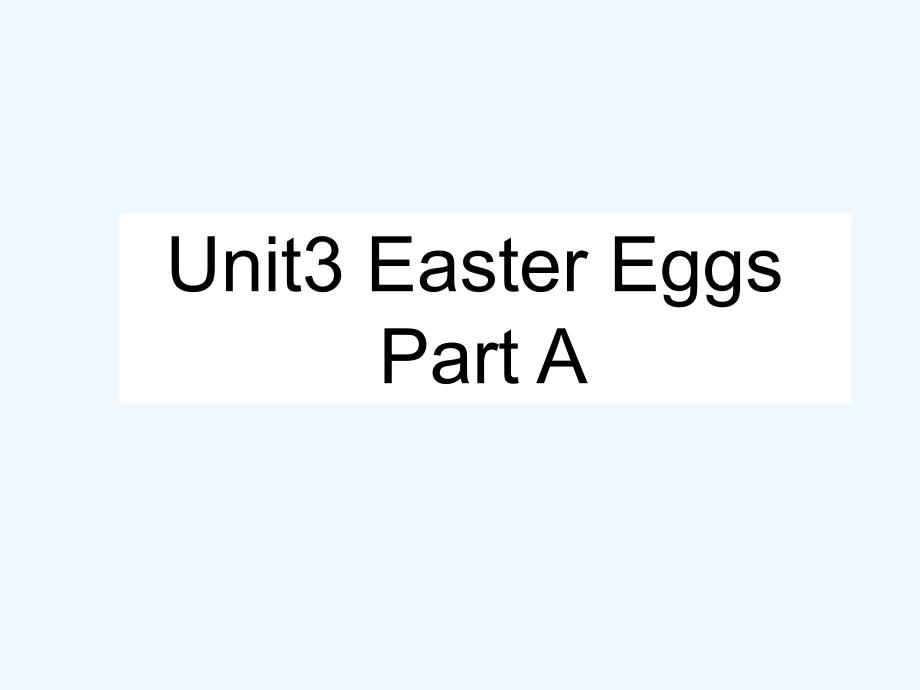 带岭区某小学五年级英语下册Unit3EasterEggsPartA课件3闽教版三起_第1页