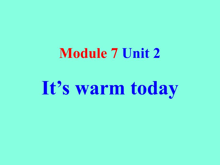 外研版(三起)三下Module-7《Unit-2-It’s-warm-today》课件5_第1页