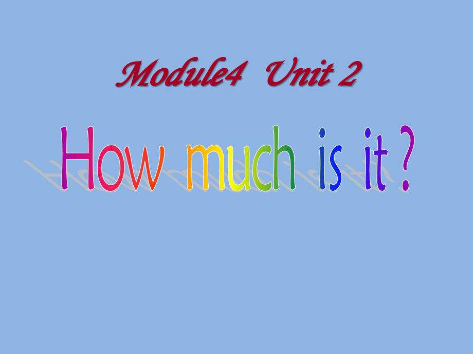 外研版(三起)四上Module-4《Unit-2-How-much-is-it》课件1_第1页