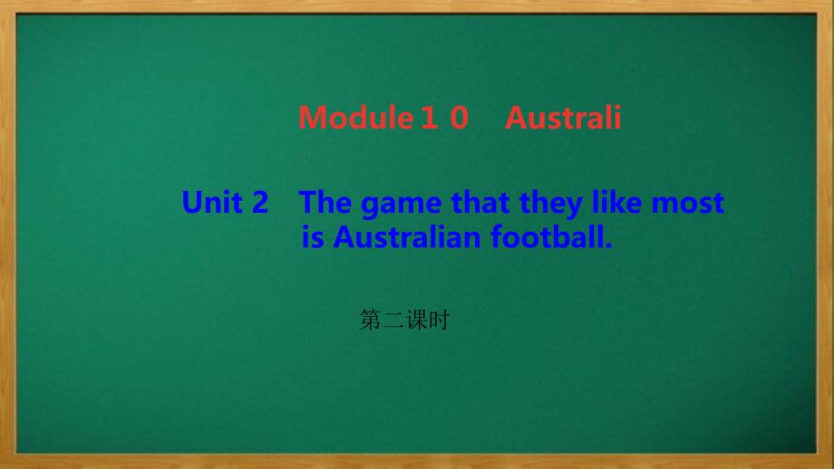 拜泉县某中学九年级英语上册Module10AustraliaUnit2Thegamethatthe课件_第1页