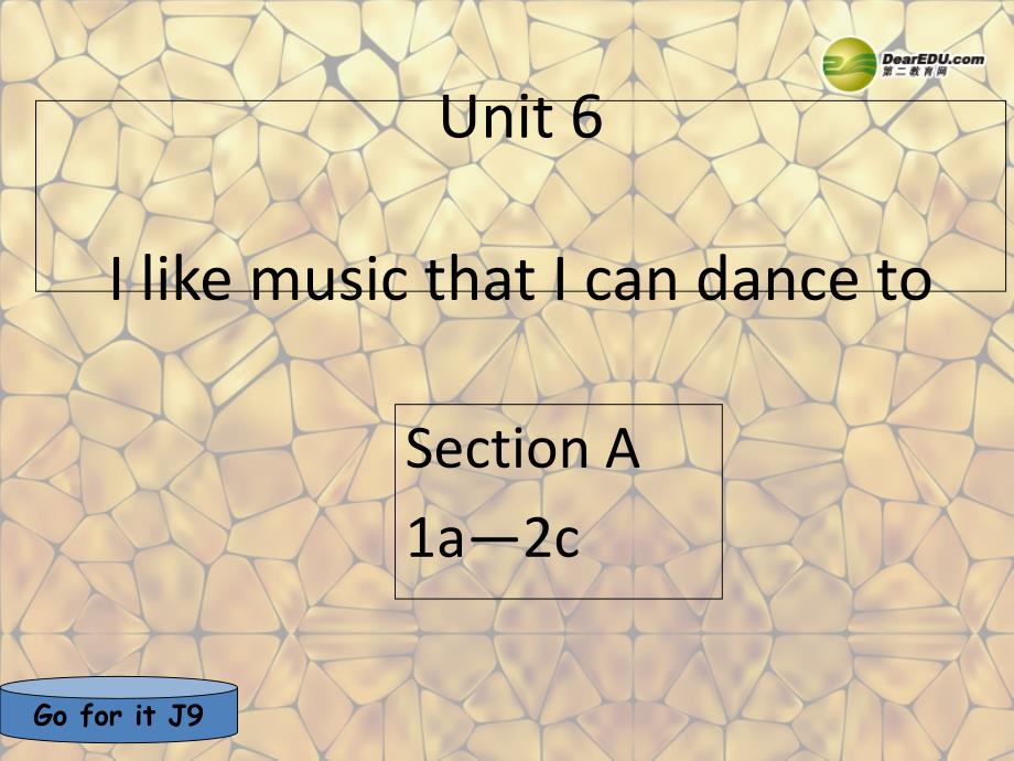 河南省安阳市第三十二中学九年级英语全册Unit 6 I like music that I can dance to课件 人教新目标版_第1页