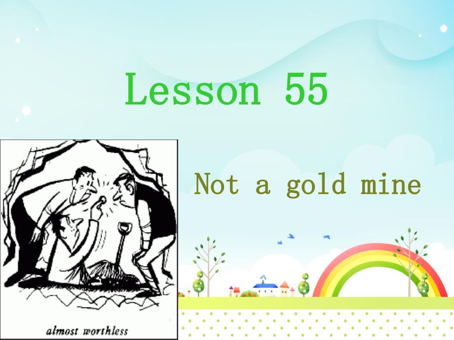 新概念第二册-55课-Not-a-gold-mine-课件_第1页