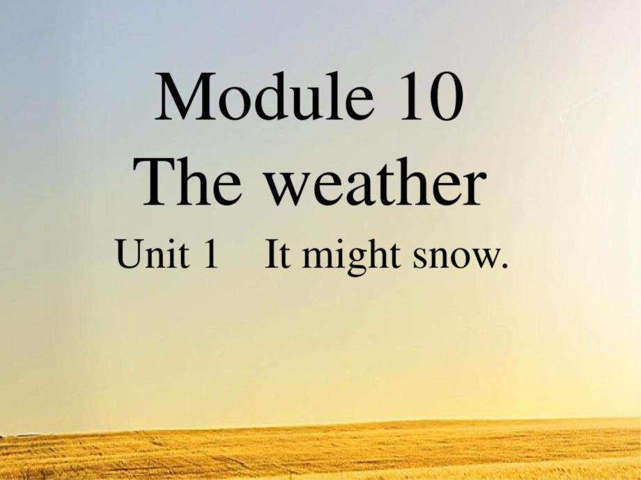 新外研版八年级上册M10TheweatherU1课件_第1页