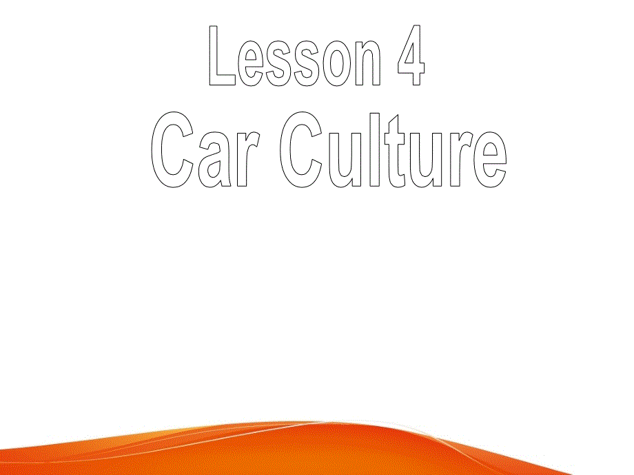 校级公开课北师大版Unit9Lesson4Unit-9-L4-Car-Culture阅读课课件_第1页