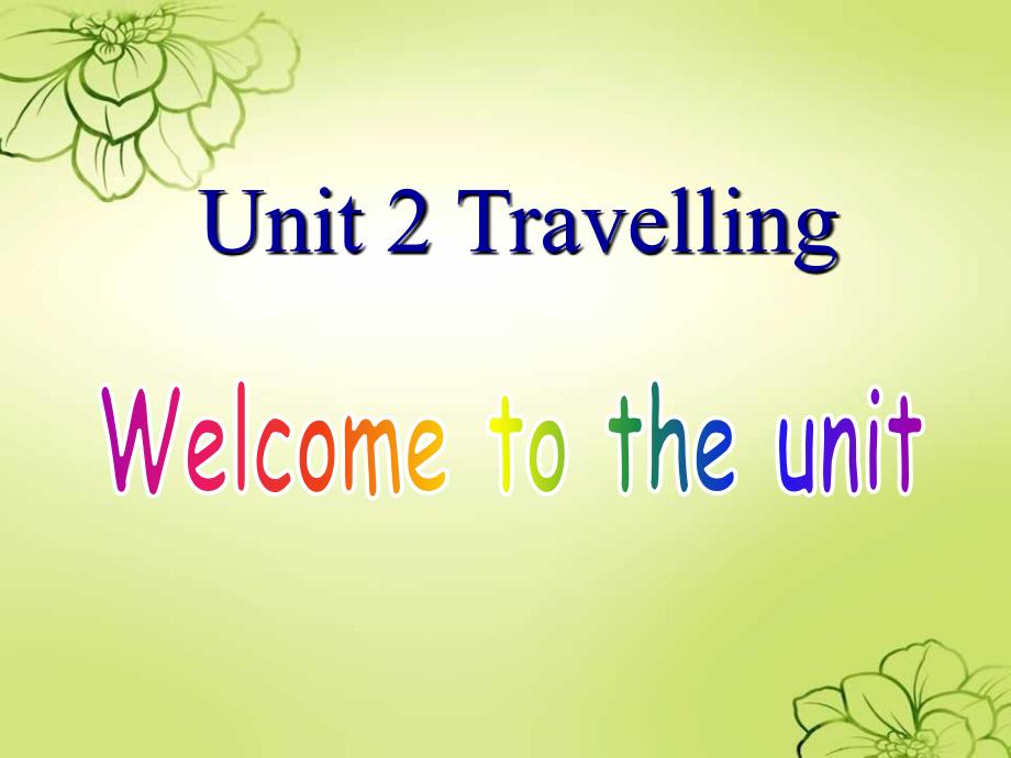 苏教牛津译林版八年级下册英语-Unit2-Travelling-Welcome-to-the-unit公开课课件_第1页