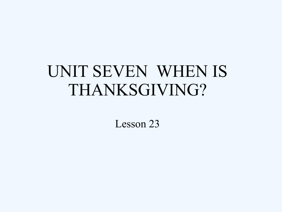 福建省南平市某小学三年级英语上册-Unit-7-When-is-Thanksgiving-Less课件_第1页