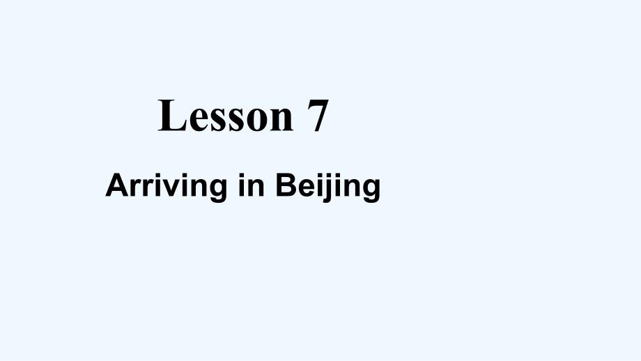 礼县某小学五年级英语下册Unit2InBeijingLesson7ArrivinginBeijing课课件_第1页