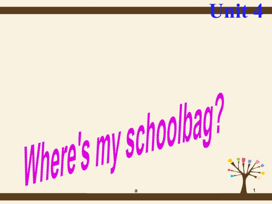 重庆市XX中学七年级英语上册-Unit-4-Where-is-my-schoolbag-S课件_第1页