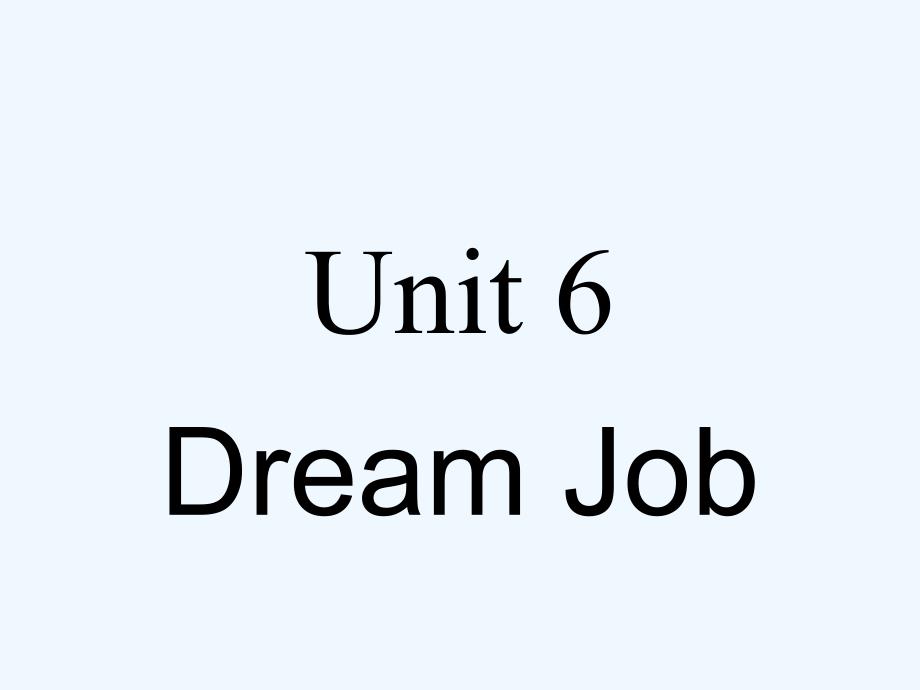 镇沅彝族哈尼族拉祜族自治县某小学六年级英语下册Unit6DreamJobPartA课件1闽教版三起_第1页