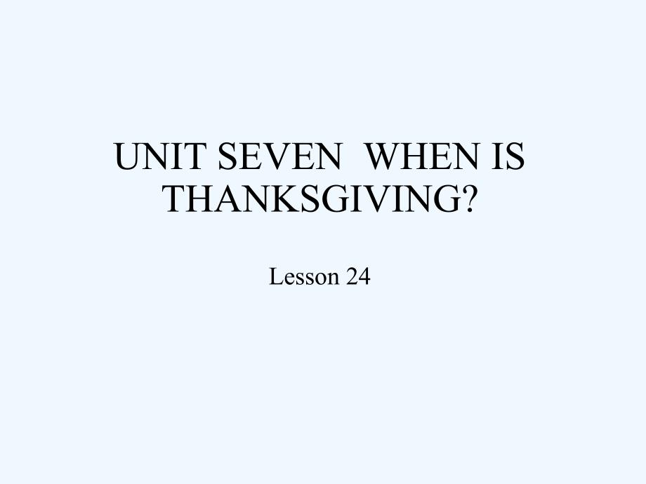 辽宁省抚顺市某小学三年级英语上册-Unit-7-When-is-Thanksgiving-Less课件_第1页