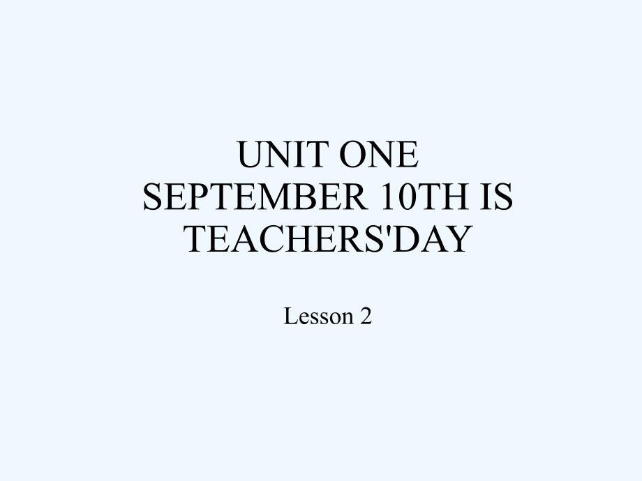 迎泽区某小学三年级英语上册Unit1September10thisTeachers’DayLesso课件_第1页