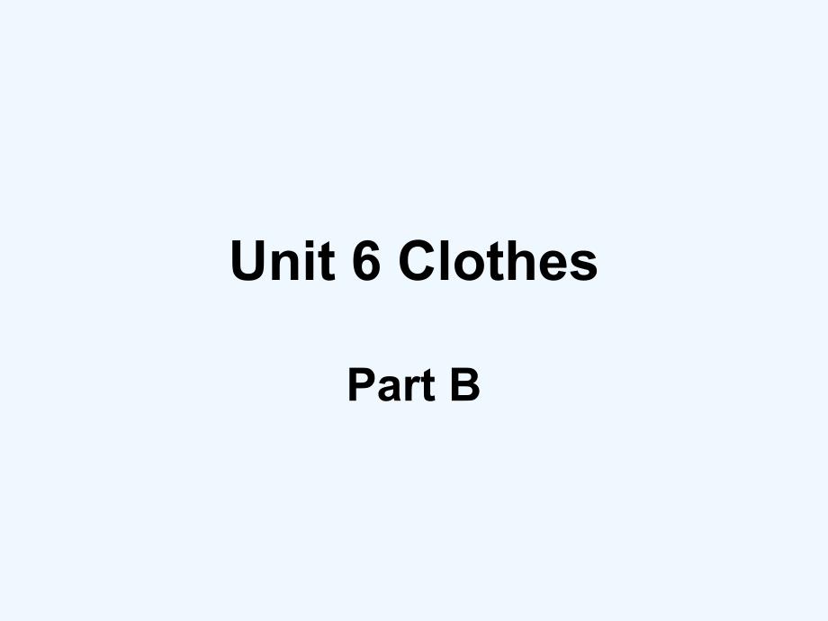 靖远县某小学三年级英语下册-Unit-6-Clothes（1）Part-B课件3-闽教版（三起）_第1页