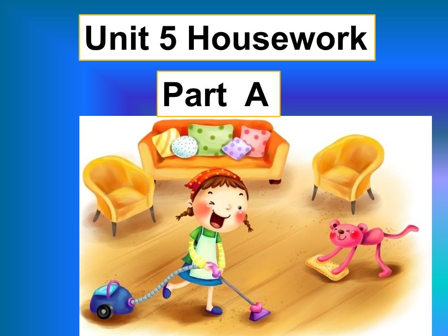 闽教版六年级英语上册课件：Unit-5-Housework-Part-A_第1页