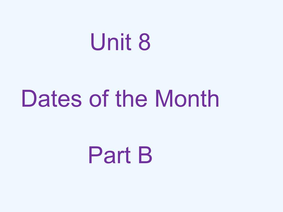 赞皇县某小学五年级英语下册Unit8DatesoftheMonthsPartB课件1闽教版三起4_第1页