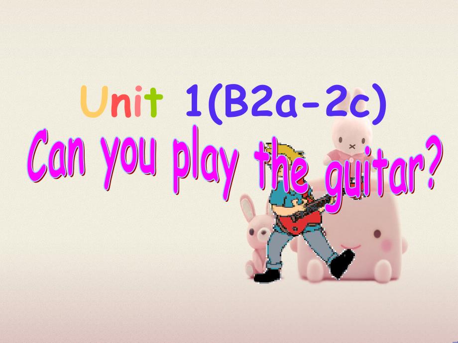 公开课获奖《Unit-1-Can-you-play-the-guitar-Period-3》课件_第1页