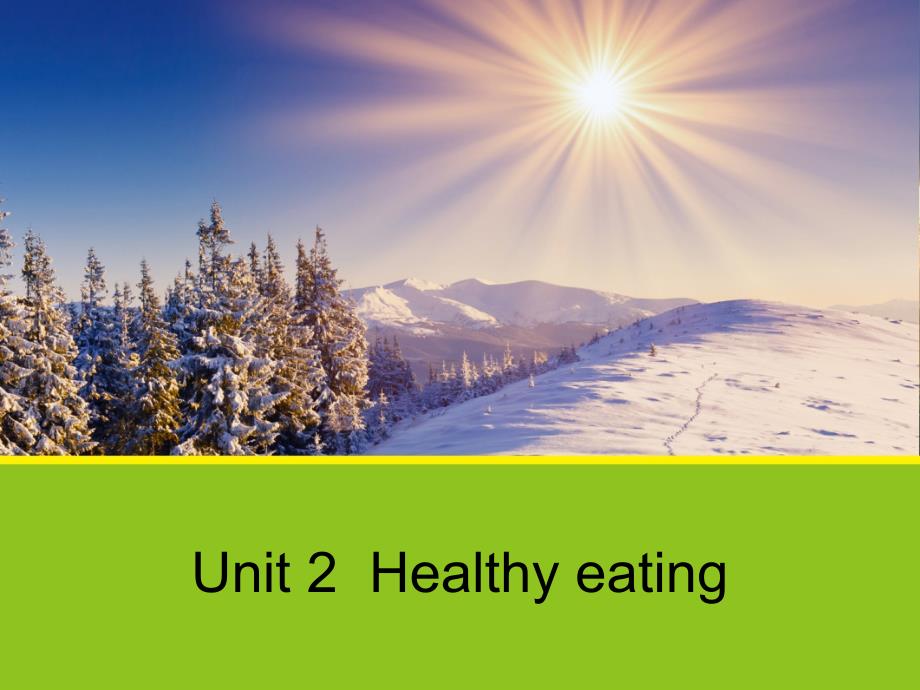 人教英语必修三同课异构课件：Unit2--Healthy-eating-Section-C_第1页