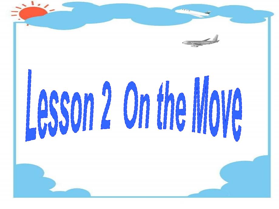 高中英语 Unit9 lesson2《wheels》On the move课件3 北师大版必修3_第1页