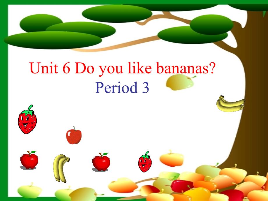 Unit_6_Do_you_like_bananas_SectionB_第1页