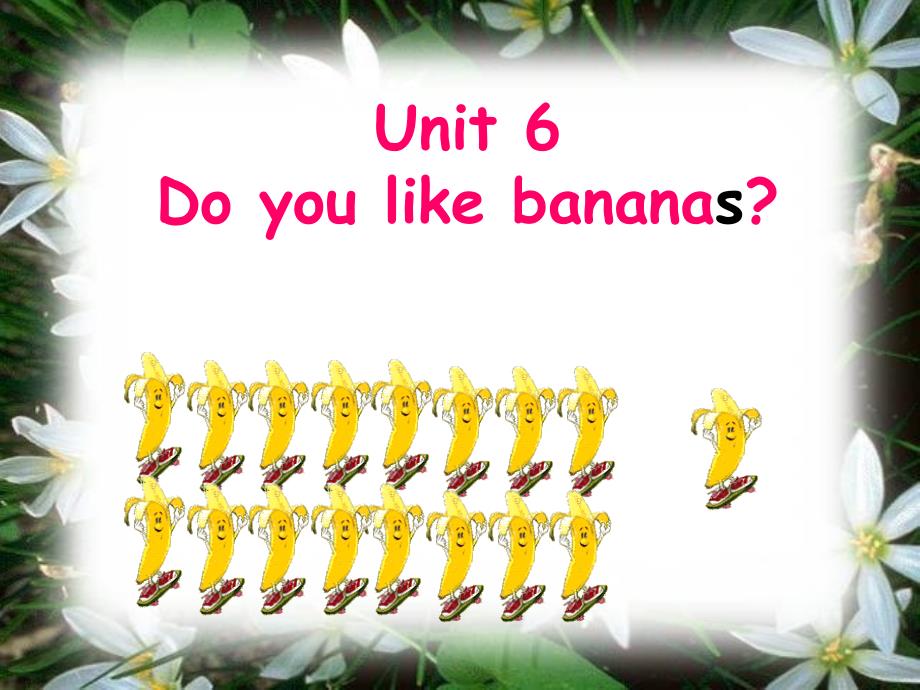 英语七上Unit 6 Do you like bananas Section A 第1课时（人教版）_第1页