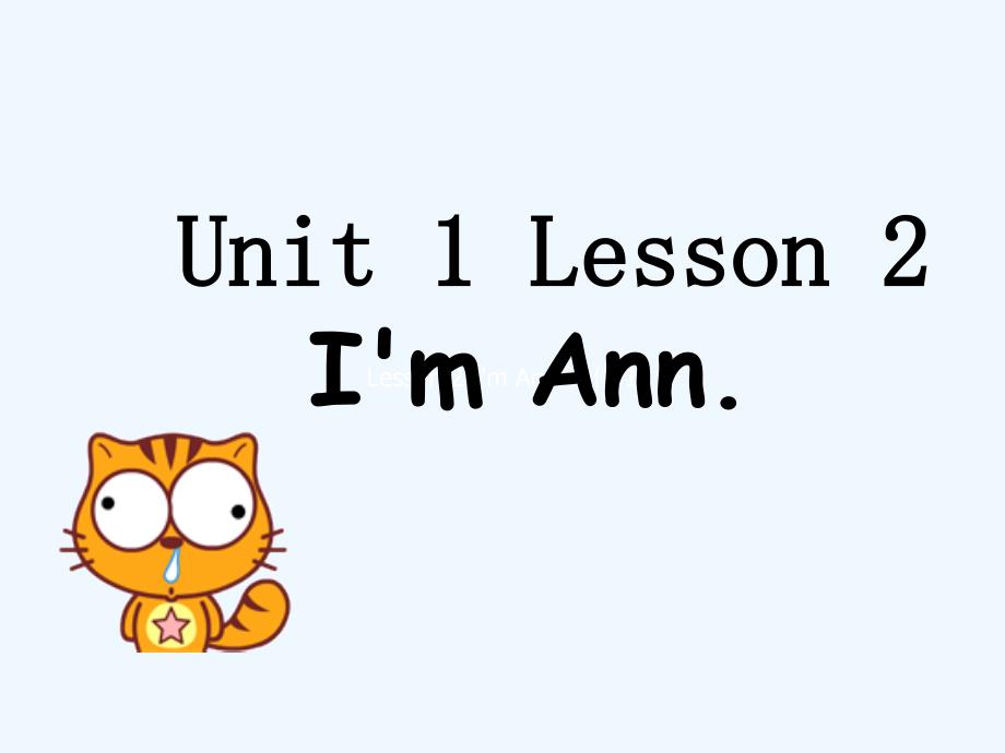 四川省攀枝花市某小学三年级英语上册-Unit-1-Hello-Lesson-2-I’m-Ann教学课件_第1页